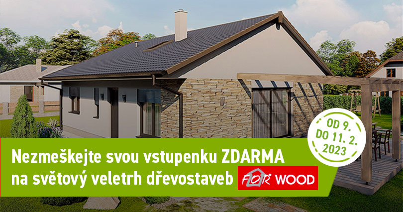 Plánujete stavět? Nezmeškejte svou vstupenku ZDARMA na FOR WOOD!